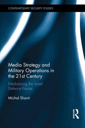 Michal Shavit - Media Strategy and Military Operations in the 21st Century, Inbunden