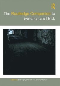 bokomslag The Routledge Companion to Media and Risk