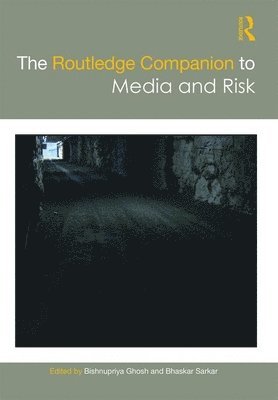 The Routledge Companion to Media and Risk 1