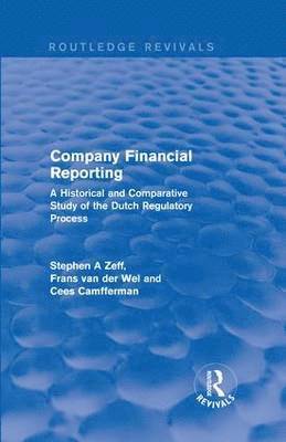 Stephen A. Zeff, Frans Van Der Wel - Company Financial Reporting: A Historical and Comparative Study of the Dutch Regulatory Process, Inbunden