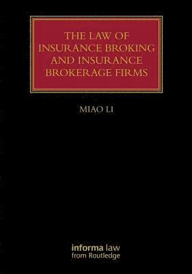 The Law of Insurance Broking and Insurance Brokerage Firms 1