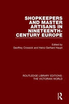 bokomslag Shopkeepers and Master Artisans in Ninteenth-Century Europe