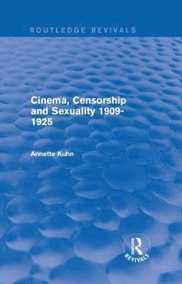 bokomslag Cinema, Censorship and Sexuality 1909-1925 (Routledge Revivals)