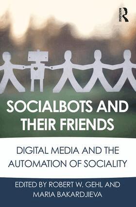 Robert W. Gehl, Maria Bakardjieva - Socialbots and Their Friends, Häftad