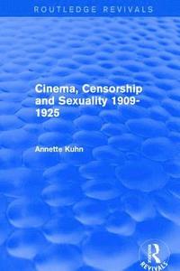 bokomslag Cinema, Censorship and Sexuality 1909-1925 (Routledge Revivals)