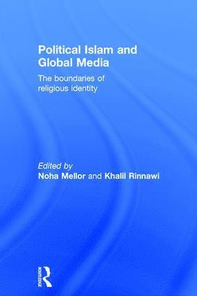 Noha Mellor, Khalil Rinnawi, Noha (University of Bedfordshire) Mellor, Khalil (Tel Aviv University) Rinnawi - Political Islam and Global Media, Inbunden