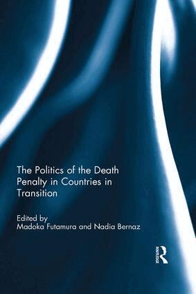 Madoka Futamura, Nadia Bernaz - Politics of the Death Penalty in Countries in Transition, Häftad