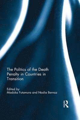 The Politics of the Death Penalty in Countries in Transition 1