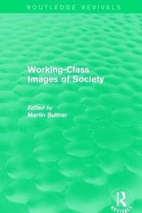 bokomslag Working-Class Images of Society (Routledge Revivals)