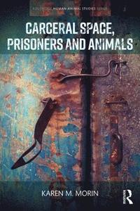 bokomslag Carceral Space, Prisoners and Animals