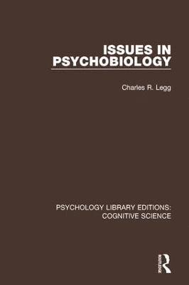 Charles R. Legg - Issues in Psychobiology, Inbunden