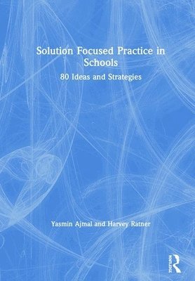 Solution Focused Practice in Schools 1