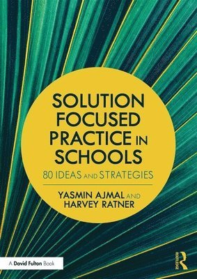 Solution Focused Practice in Schools 1