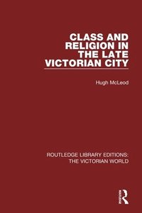 bokomslag Class and Religion in the Late Victorian City
