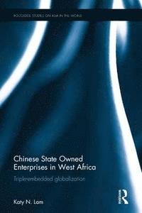 bokomslag Chinese State Owned Enterprises in West Africa