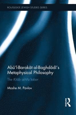 Abl-Barakt al-Baghdds Metaphysical Philosophy 1