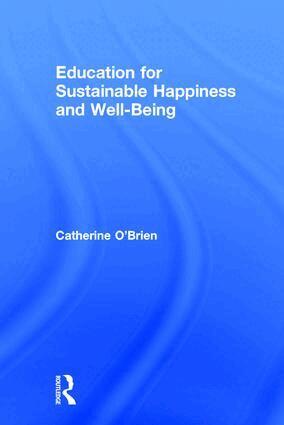Catherine O'Brien - Education for Sustainable Happiness and Well-Being, Inbunden