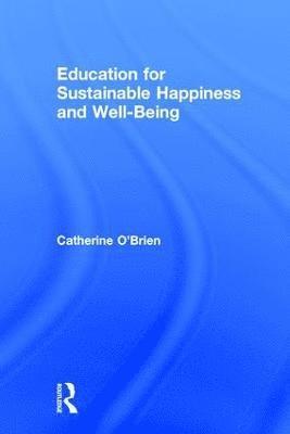 bokomslag Education for Sustainable Happiness and Well-Being