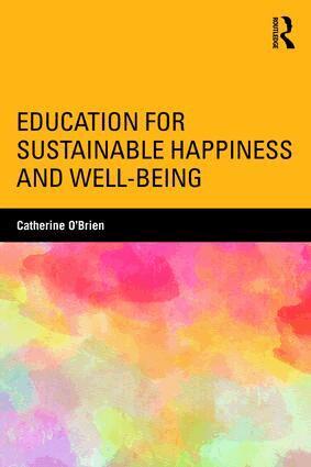 Catherine O'Brien - Education for Sustainable Happiness and Well-Being, Häftad
