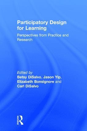 Betsy DiSalvo, Jason Yip, Elizabeth Bonsignore, Carl DiSalvo, USA) DiSalvo, Betsy (Georgia Tech, USA) Yip, Jason (University of Washington - Participatory Design for Learning, Inbunden