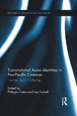Transnational Asian Identities in Pan-Pacific Cinemas 1