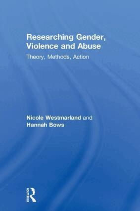 Nicole Westmarland, Hannah Bows - Researching Gender, Violence and Abuse, Inbunden