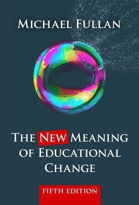 The New Meaning of Educational Change 1