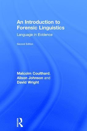 Malcolm Coulthard, Alison Johnson, David Wright, UK) Johnson, Alison (University of Leeds, UK) Wright, David (Nottingham Trent University - Introduction to Forensic Linguistics, Inbunden