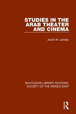 bokomslag Studies in the Arab Theater and Cinema