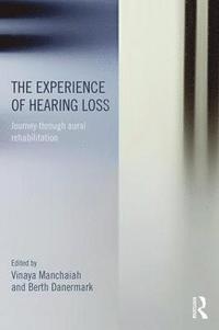 bokomslag Experience of hearing loss - journey through aural rehabilitation