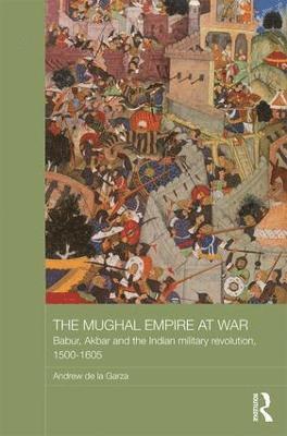 Andrew de la Garza, Andrew De La Garza - Mughal Empire at War, Inbunden