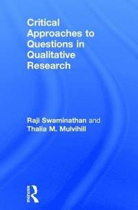 bokomslag Critical Approaches to Questions in Qualitative Research