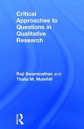 Critical Approaches to Questions in Qualitative Research 1