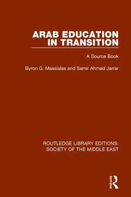 Byron G. Massialas, Samir Ahmad Jarrar - Arab Education in Transition, Häftad