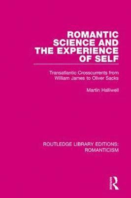 Romantic Science and the Experience of Self 1