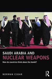 bokomslag Saudi Arabia and Nuclear Weapons