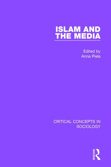 Anna Piela - Islam and the Media, Inbunden
