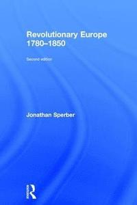 bokomslag Revolutionary Europe 17801850