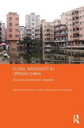 Fulong Wu, Fangzhu Zhang, Chris Webster - Rural Migrants in Urban China, Häftad