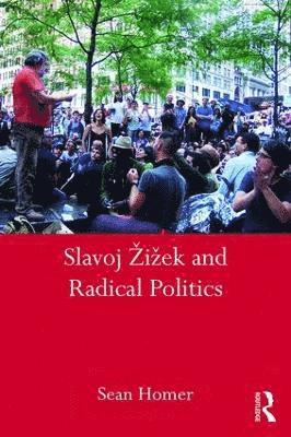 bokomslag Slavoj iek and Radical Politics
