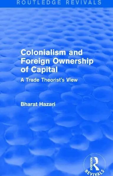 Bharat Hazari - Colonialism and Foreign Ownership of Capital (Routledge Revivals), Häftad