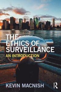 bokomslag The Ethics of Surveillance