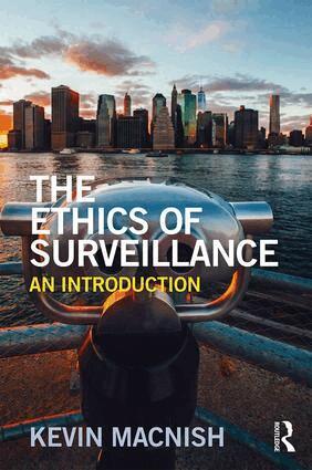 Kevin Macnish - Ethics of Surveillance, Häftad