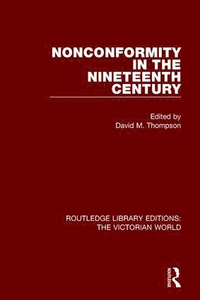 David M. Thompson - Nonconformity in the Nineteenth Century, Inbunden