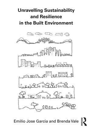 Emilio Jose Garcia, Brenda Vale - Unravelling Sustainability and Resilience in the Built Environment, Inbunden