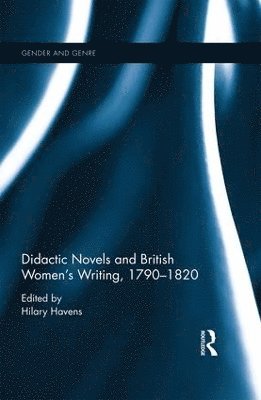 Didactic Novels and British Women's Writing, 1790-1820 1