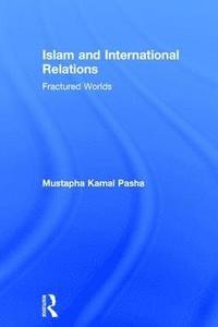 bokomslag Islam and International Relations