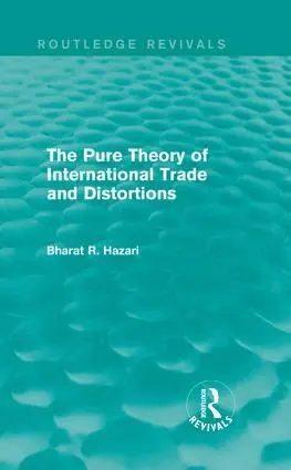 Bharat Hazari - Pure Theory of International Trade and Distortions (Routledge Revivals), Inbunden