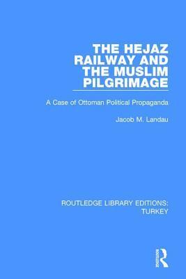 The Hejaz Railway and the Muslim Pilgrimage 1