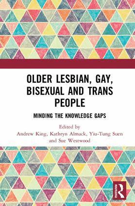 Andrew King, Kathryn Almack, Yiu-Tung Suen, Sue Westwood - Older Lesbian, Gay, Bisexual and Trans People, Inbunden